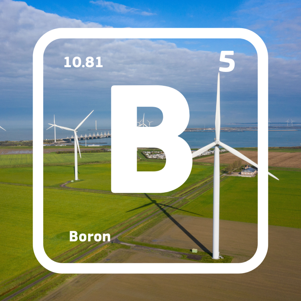 boron, used in the wind turbines